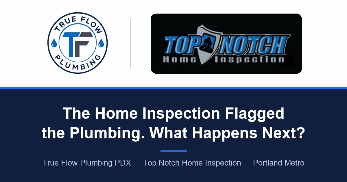 True Flow Plumbing PDX and Top Notch Home Inspection logos
